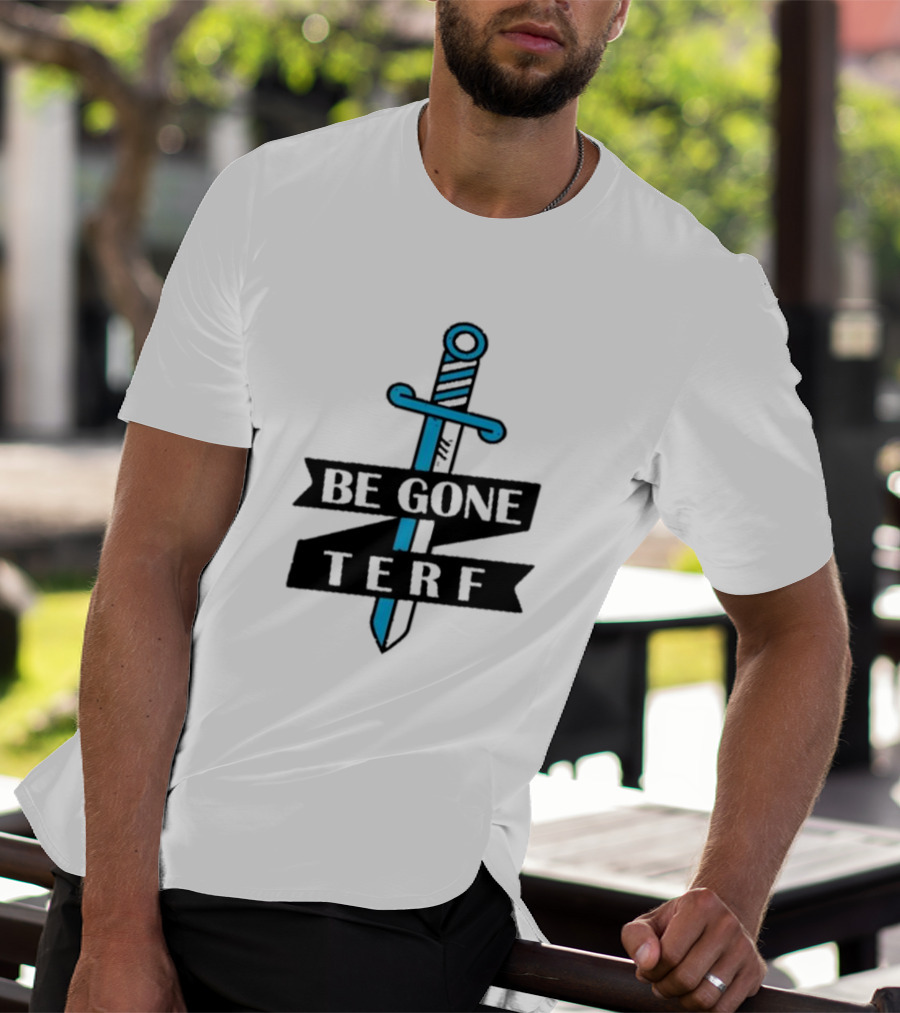 Be Gone Terf Sword Blue Banner T-Shirt