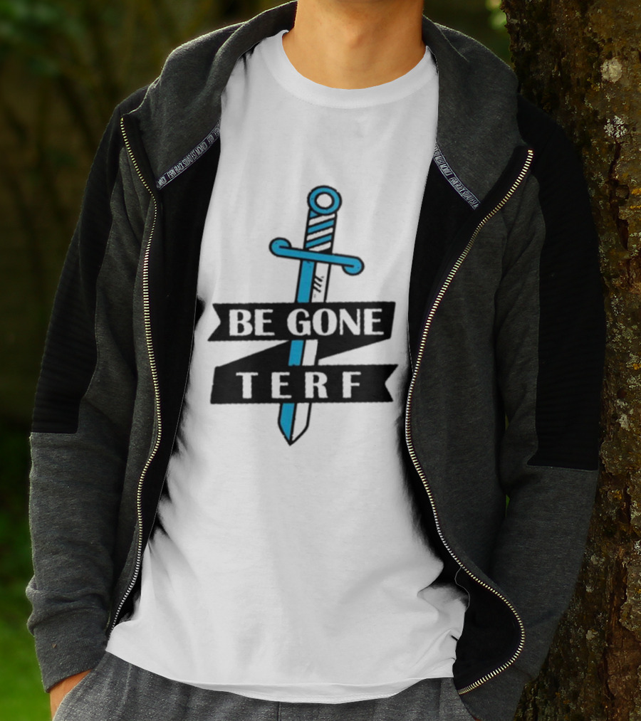 Be Gone Terf Sword Blue Banner T-Shirt