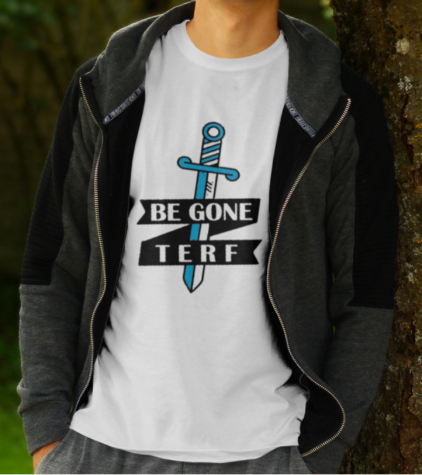 Be Gone Terf Sword Blue Banner T-Shirt