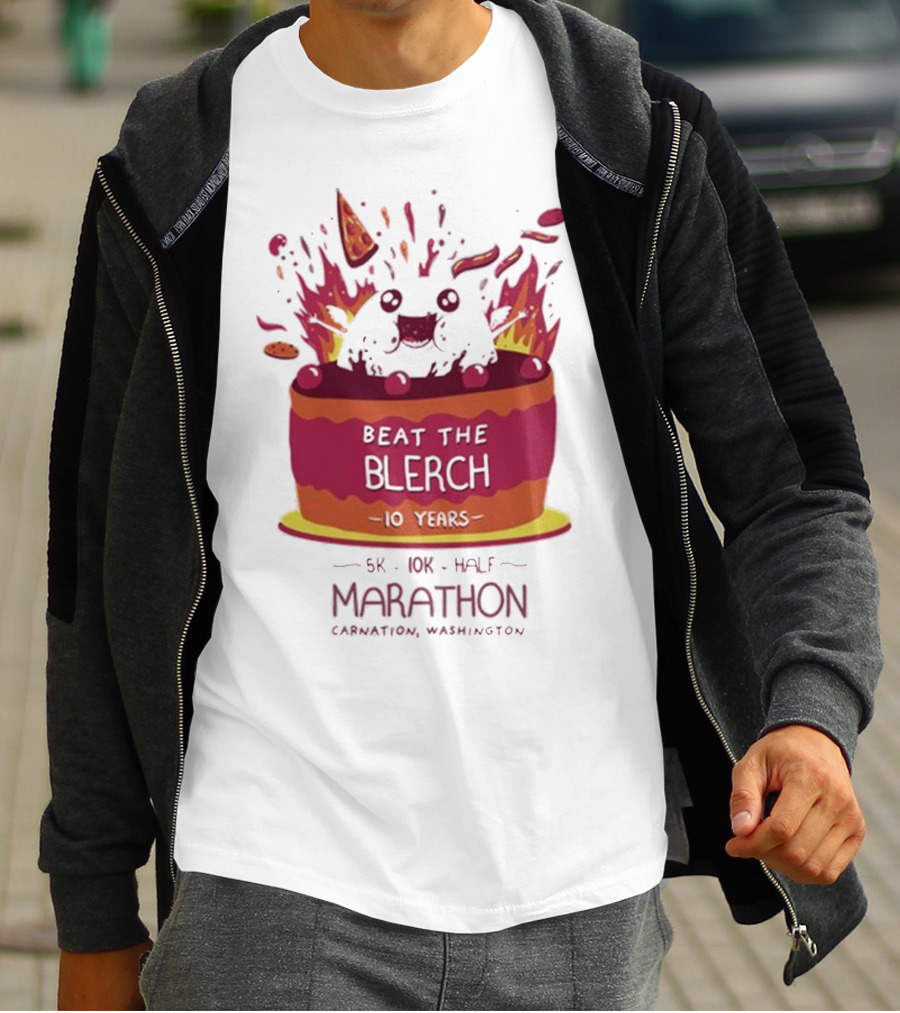 Beat The Blerch 10 Years Marathon 5K 10K Half Carnation Washington Cake Pizza Fire T-Shirt