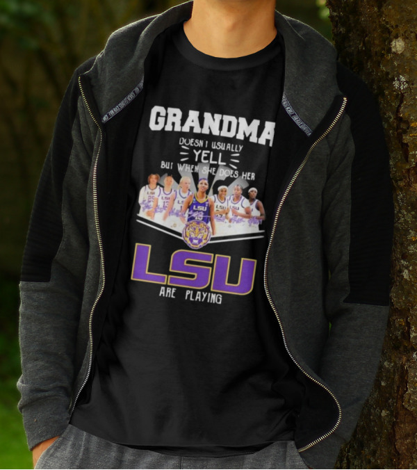 Grandma Doesn’t Usually Yell But When She Does Her LSU Tigers Women’s Basketball Team Are Playing T-Shirt