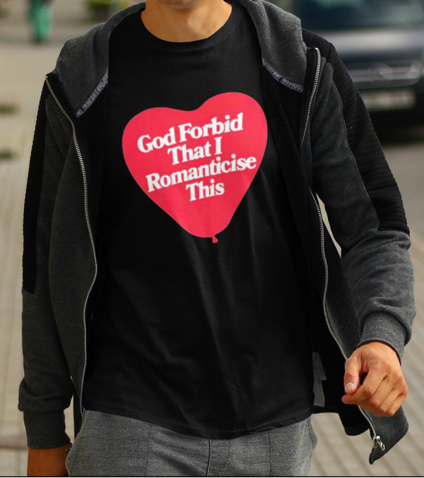 James Marriott God Forbid That I Romanticise This Heart Balloon T-Shirt