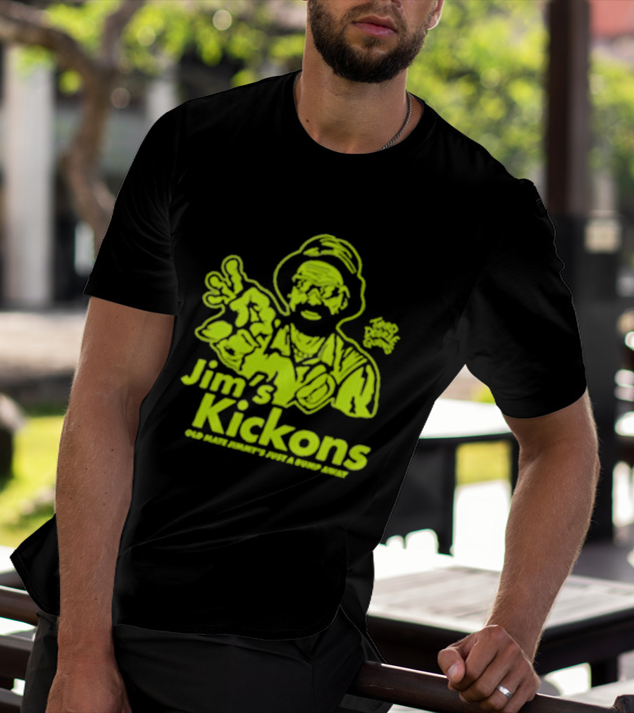 Jim’s Kickons Third Degree Gurns Old Mate Jimmy’s Just A Bump Away T-Shirt