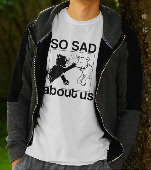 Lowlvl So Sad About Us Cat And Dog T-Shirt