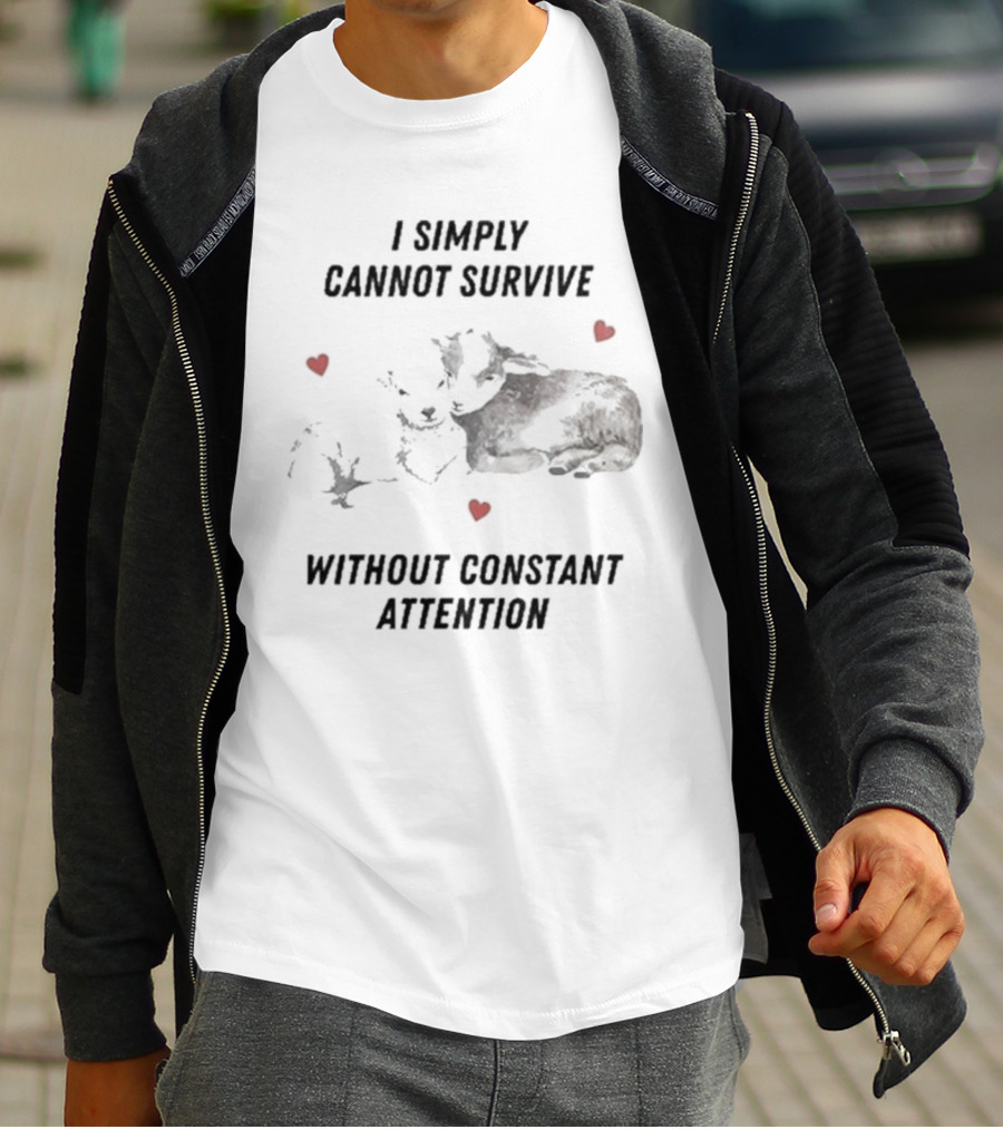 I Simply Cannot Survive Without Constant Attention Sheep And Hearts T-Shirt