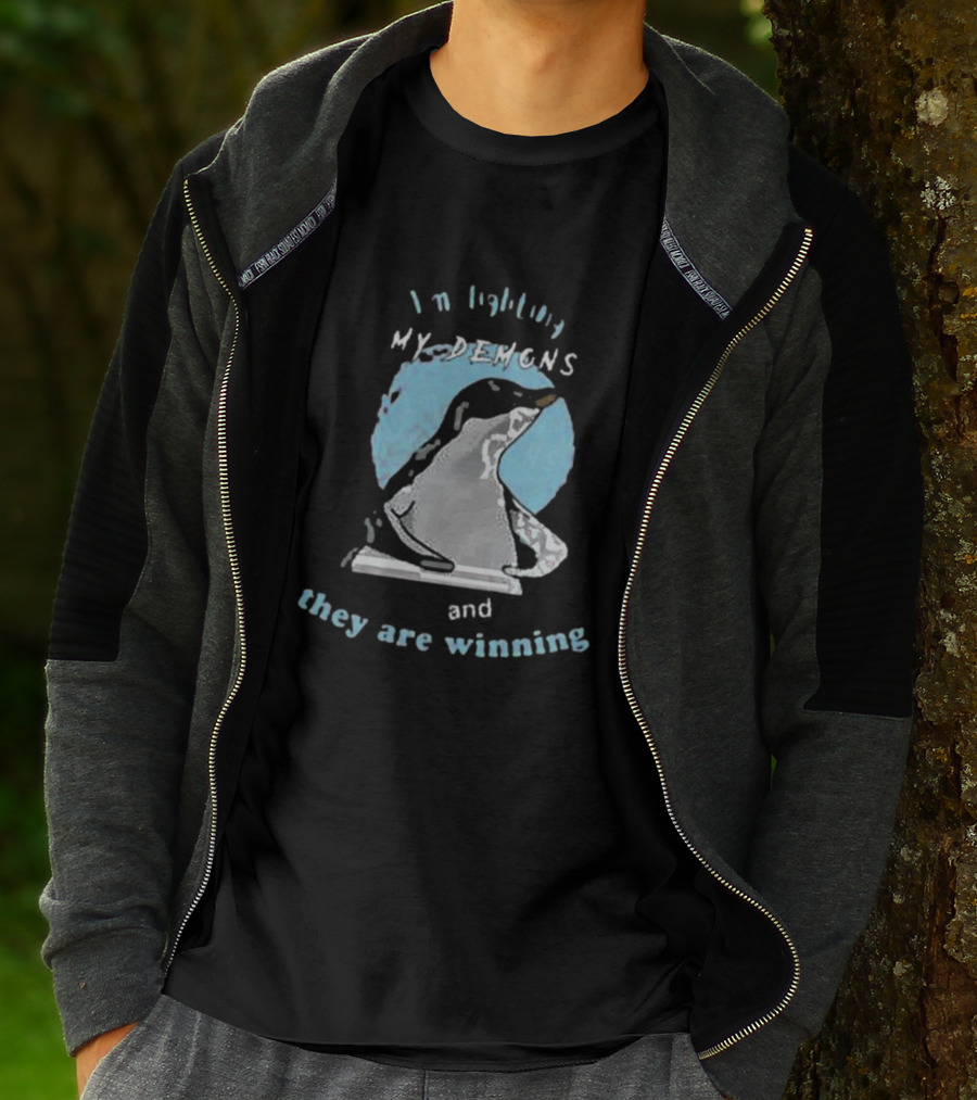 I'm Fighting My Demons And They Are Winning Penguin T-Shirt