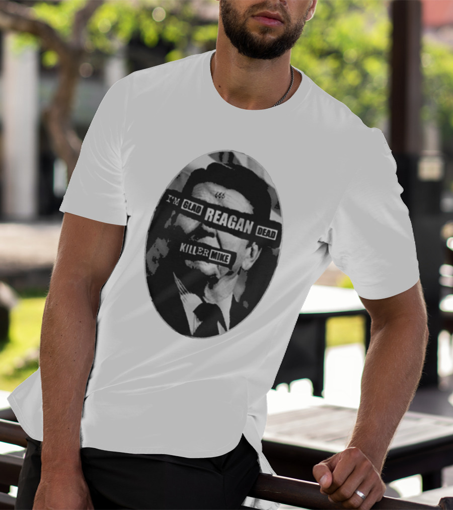 I’m Glad Reagan Dead Killer Mike 455 T-Shirt