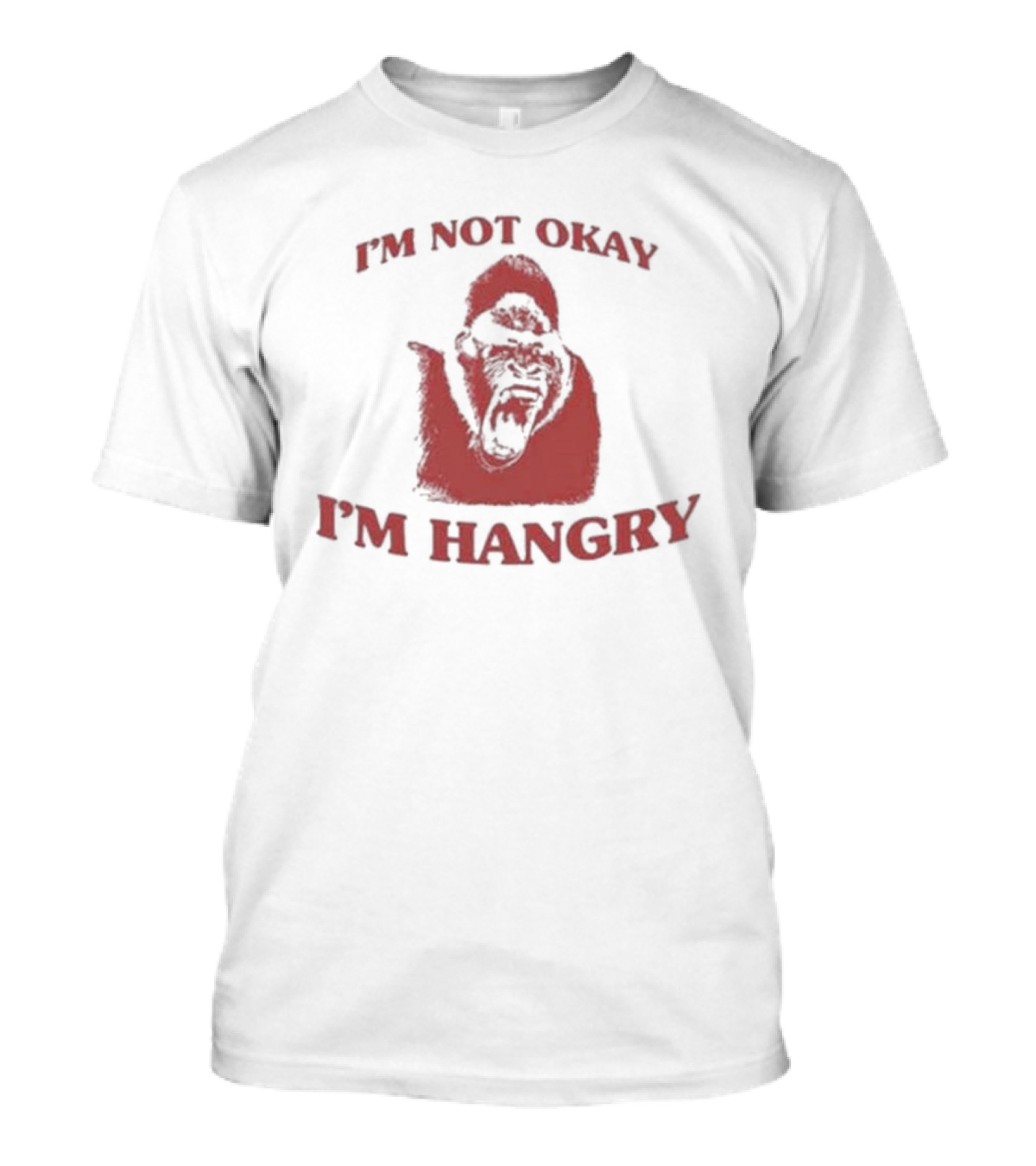 I'm Not Okay I'm Hangry Gorilla T-Shirt