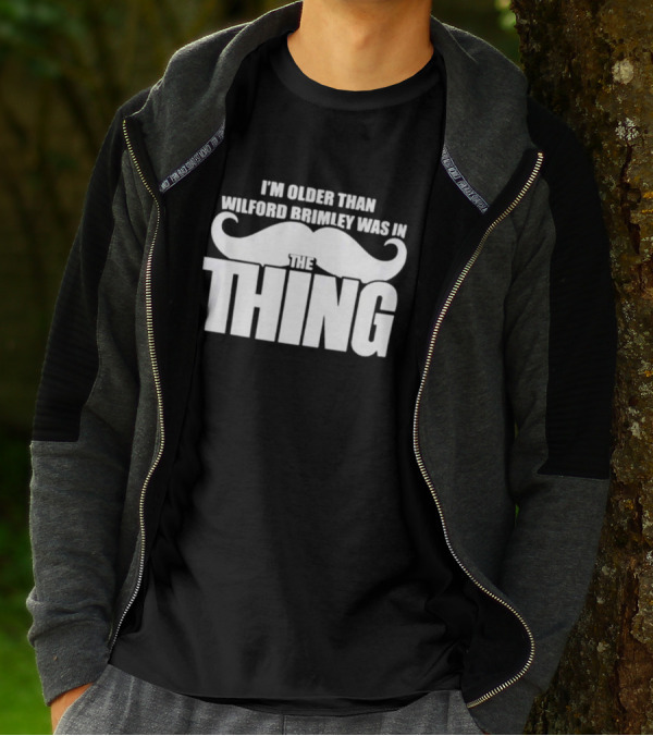 I'm Older Than Wilford Brimley Was In The Thing Mustache T-Shirt