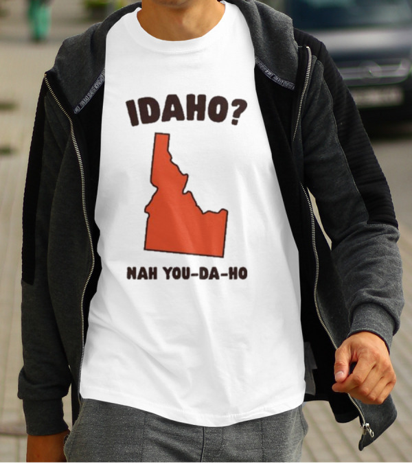 Idaho Nah You-da-ho State Map Joke T-Shirt