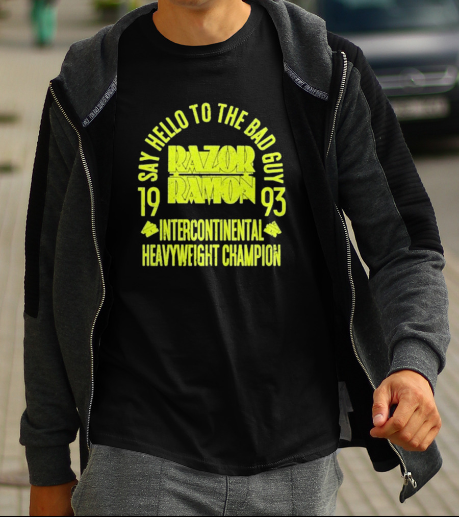 Say Hello To The Bad Guy Razor Ramon 1993 Intercontinental Heavyweight Champion T-Shirt