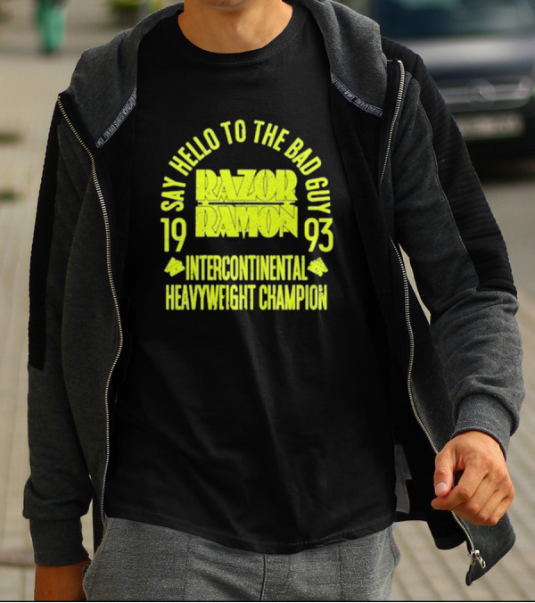 Say Hello To The Bad Guy Razor Ramon 1993 Intercontinental Heavyweight Champion T-Shirt