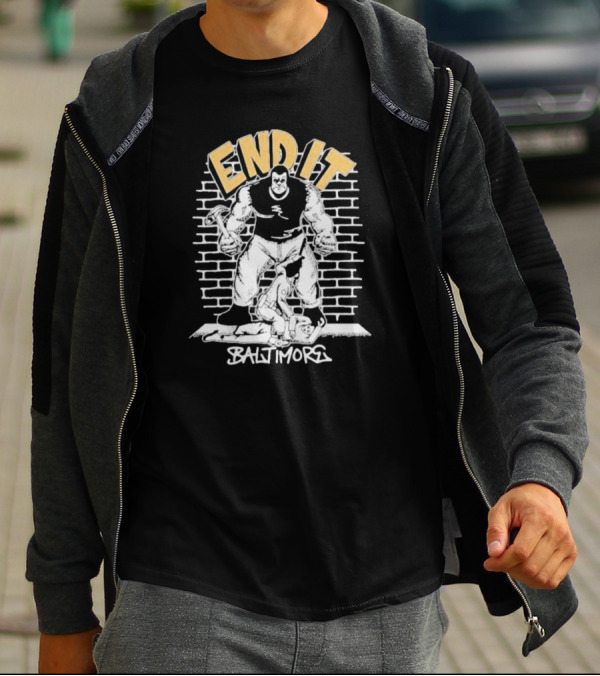 End It Baltimore Brick Wall Giant With Hammer T-Shirt