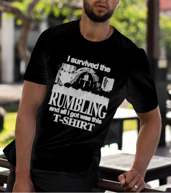 I Survived The Rumbling And All I Got Was This T-Shirt Hoshipieces T-Shirt