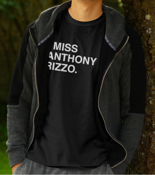 I Miss Anthony Rizzo Baseball Fans Sentiment T-Shirt
