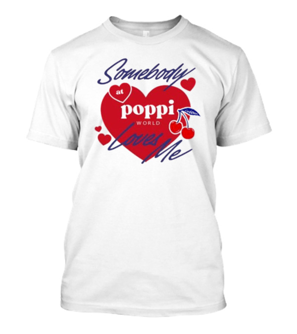 Somebody At Poppi World Loves Me Cherries And Hearts T-Shirt