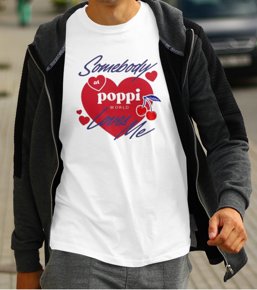 Somebody At Poppi World Loves Me Cherries And Hearts T-Shirt