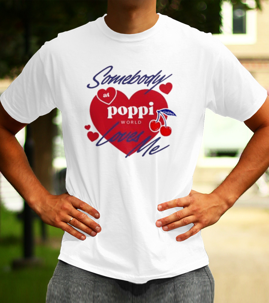 Somebody At Poppi World Loves Me Cherries And Hearts T-Shirt