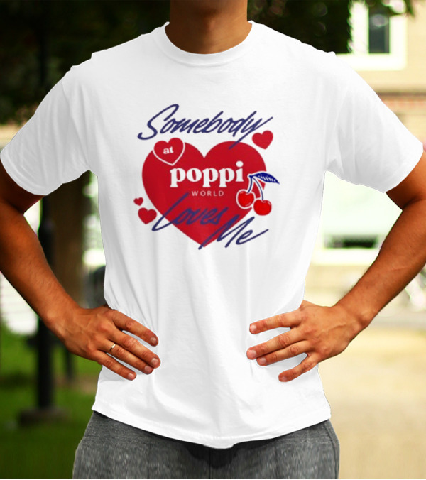 Somebody At Poppi World Loves Me Cherries And Hearts T-Shirt