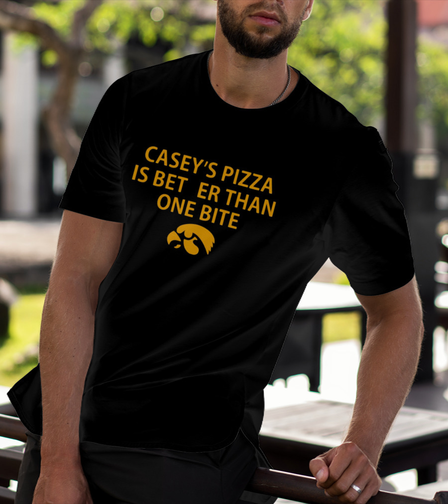 Casey’s Pizza Is Better Than One Bite Iowa Hawkeyes T-Shirt