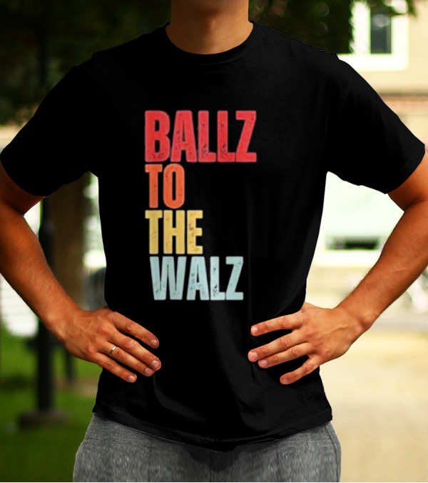 Ballz To The Walz T-Shirt