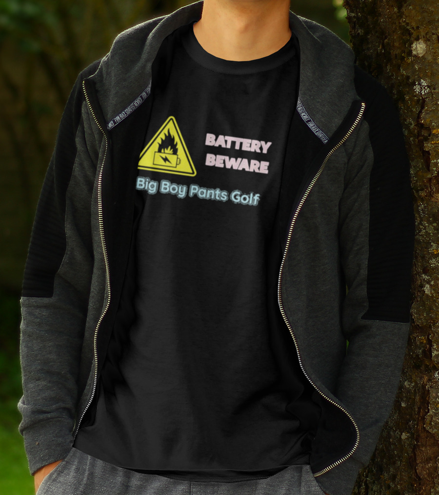 Battery Beware Fire Hazard Big Boy Pants Golf T-Shirt