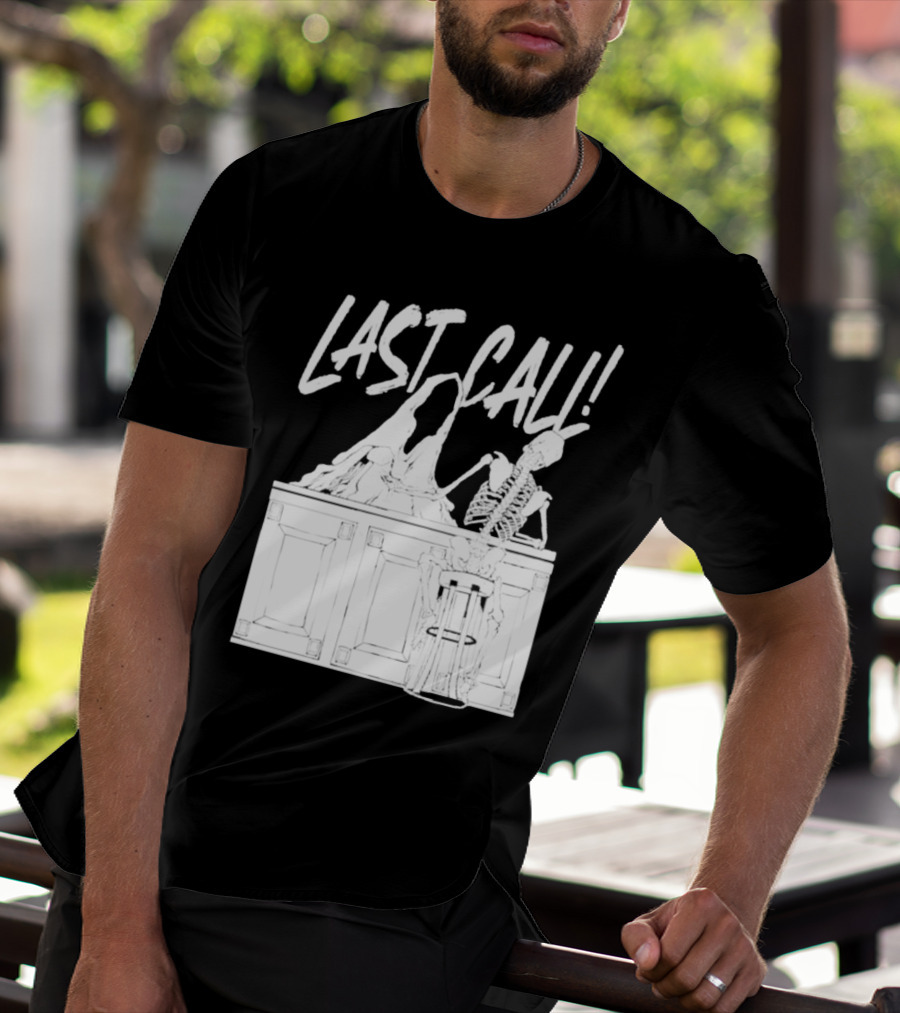 LAST CALL SKELETON SITTING AT BAR T-Shirt