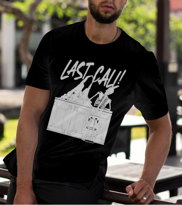 LAST CALL SKELETON SITTING AT BAR T-Shirt