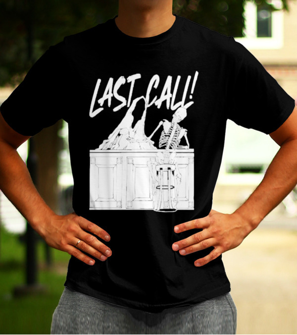 LAST CALL SKELETON SITTING AT BAR T-Shirt