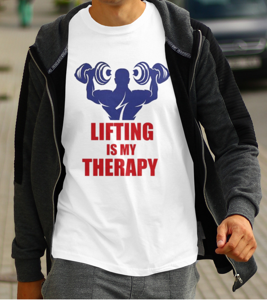 Lifting Is My Therapy Gym Motivation Weightlifting Inspiration Fitness Bodybuilder T-Shirt