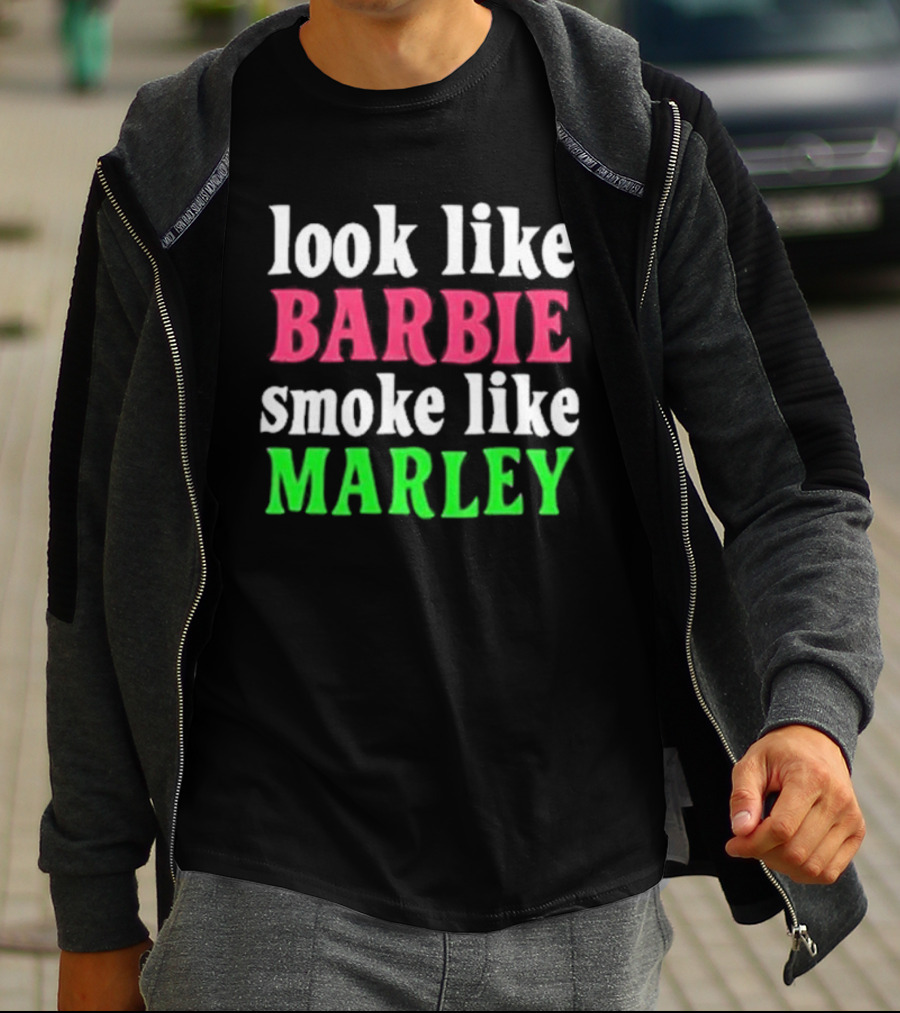 Look Like Barbie Smoke Like Marley T-Shirt