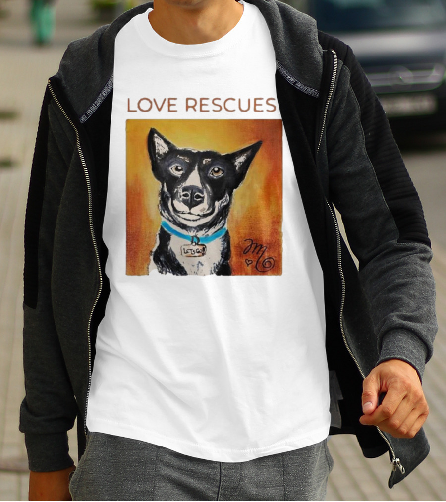 Love Rescues Let Go Dog T-Shirt
