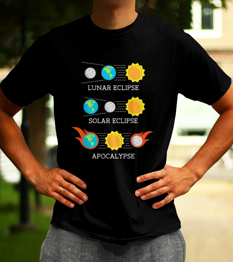Lunar Eclipse Solar Eclipse Apocalypse Sun Earth And Moon T-Shirt