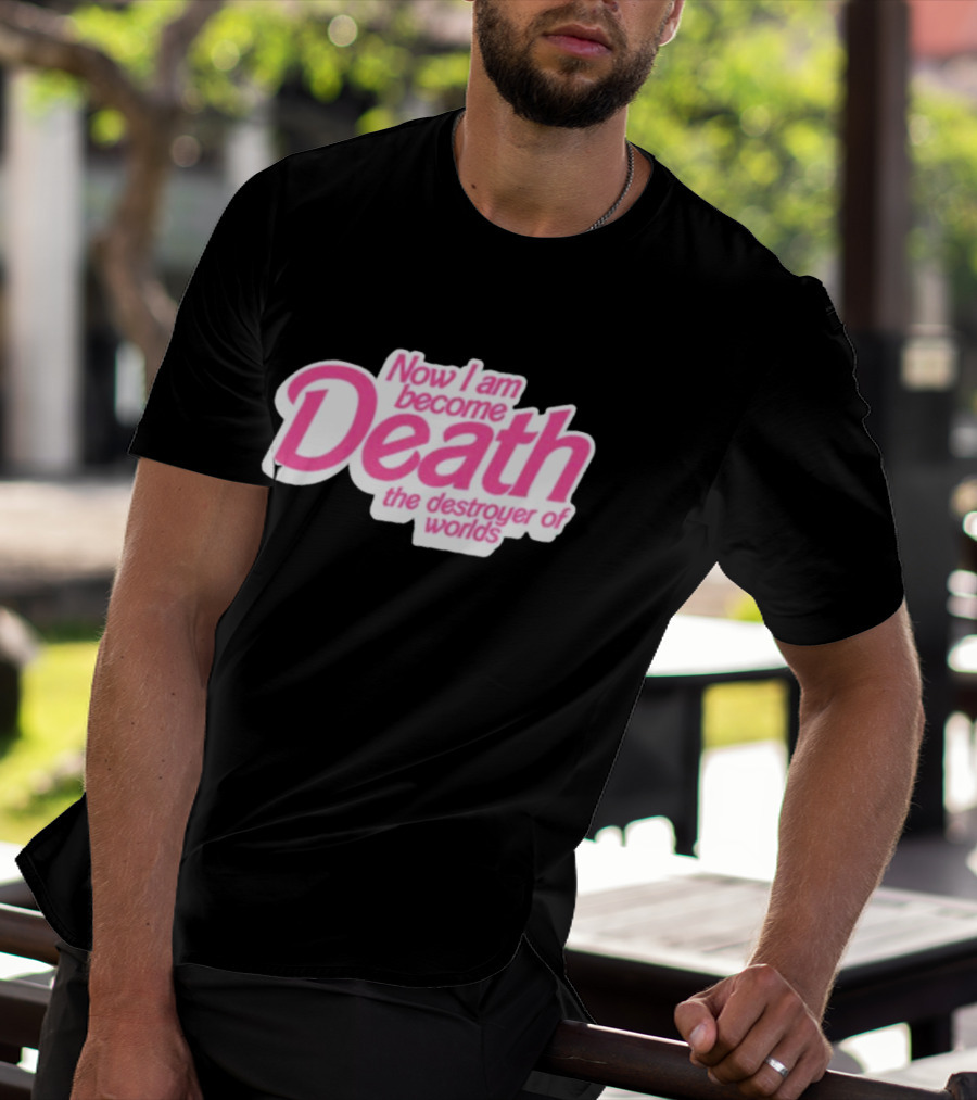 Now I Am Become Death The Destroyer Of Worlds Pink Text T-Shirt