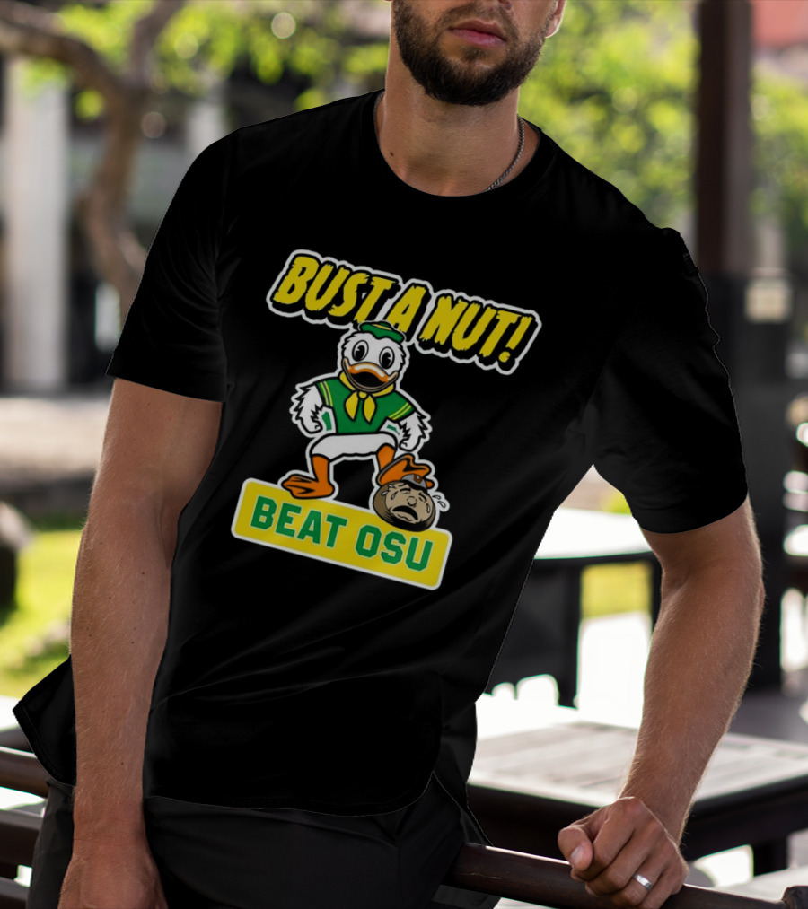 Oregon Ducks Bust A Nut Beat OSU T-Shirt