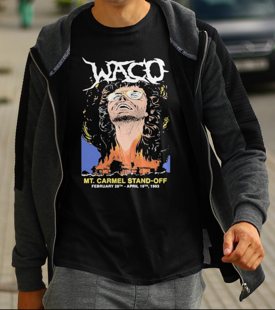 Waco Mt Carmel Stand Off February 28th - April 19th 1993 T-Shirt