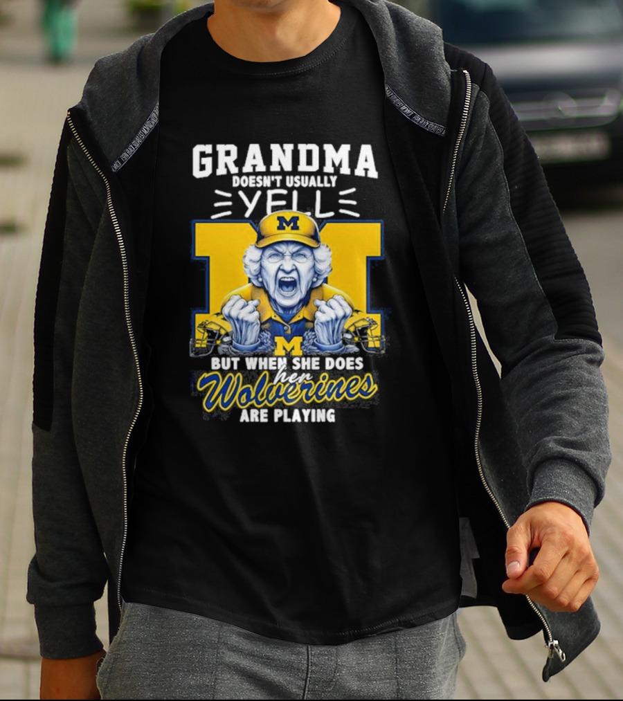Grandma Doesn’t Usually Yell But When She Does Her Wolverines Are Playing Michigan Fan Spirit T-Shirt