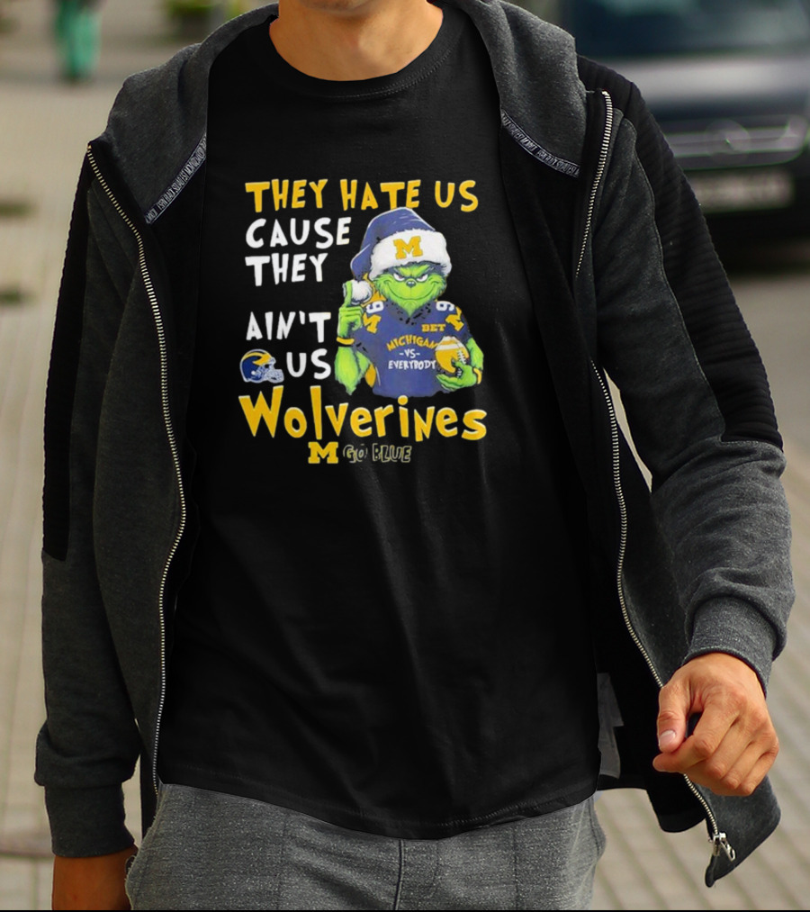 Grinch They Hate Us Cause They Ain’t Us Michigan Wolverines Go Blue T-Shirt