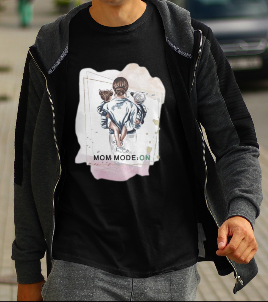 Mom Mode On With Loving Embrace T-Shirt