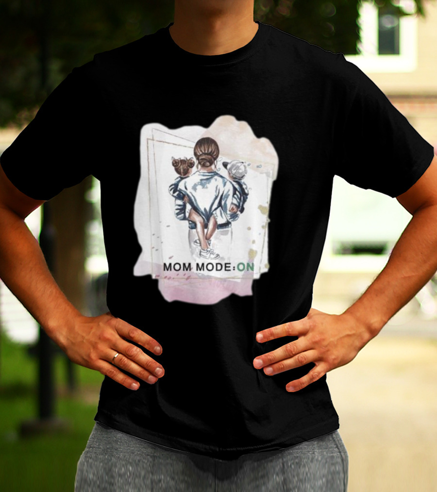 Mom Mode On With Loving Embrace T-Shirt