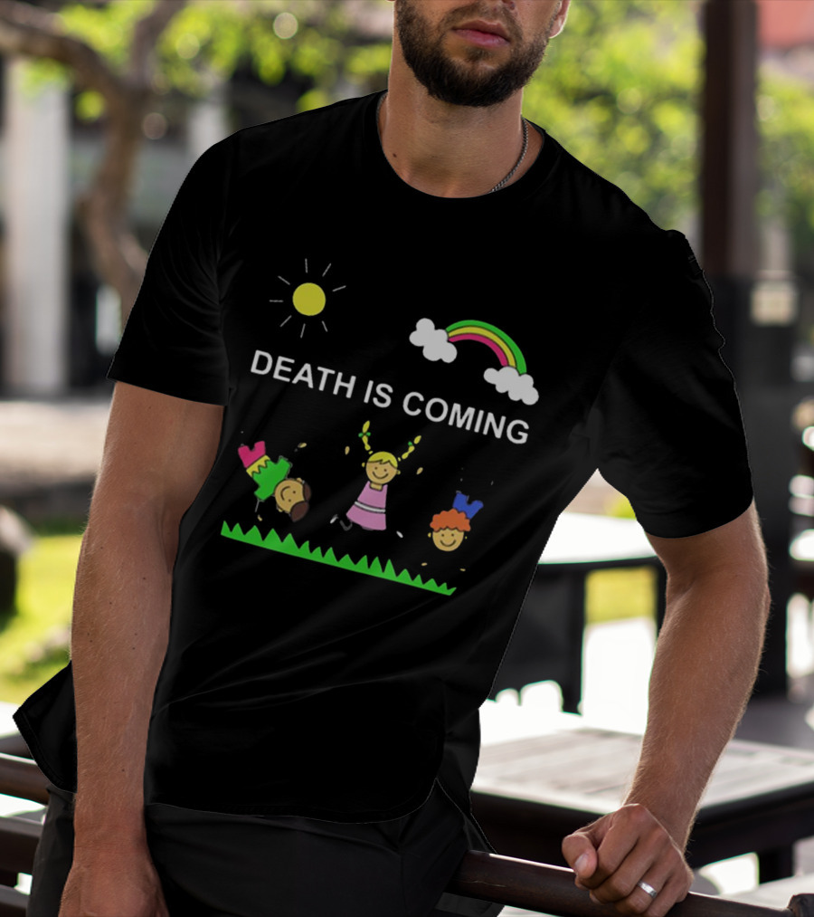 Kids Rainbow Death Is Coming Sun Clouds Grass T-Shirt