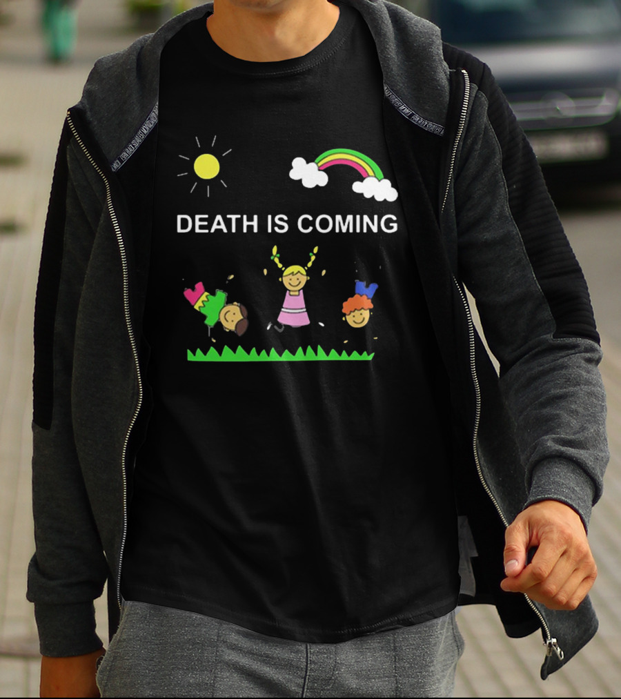 Kids Rainbow Death Is Coming Sun Clouds Grass T-Shirt
