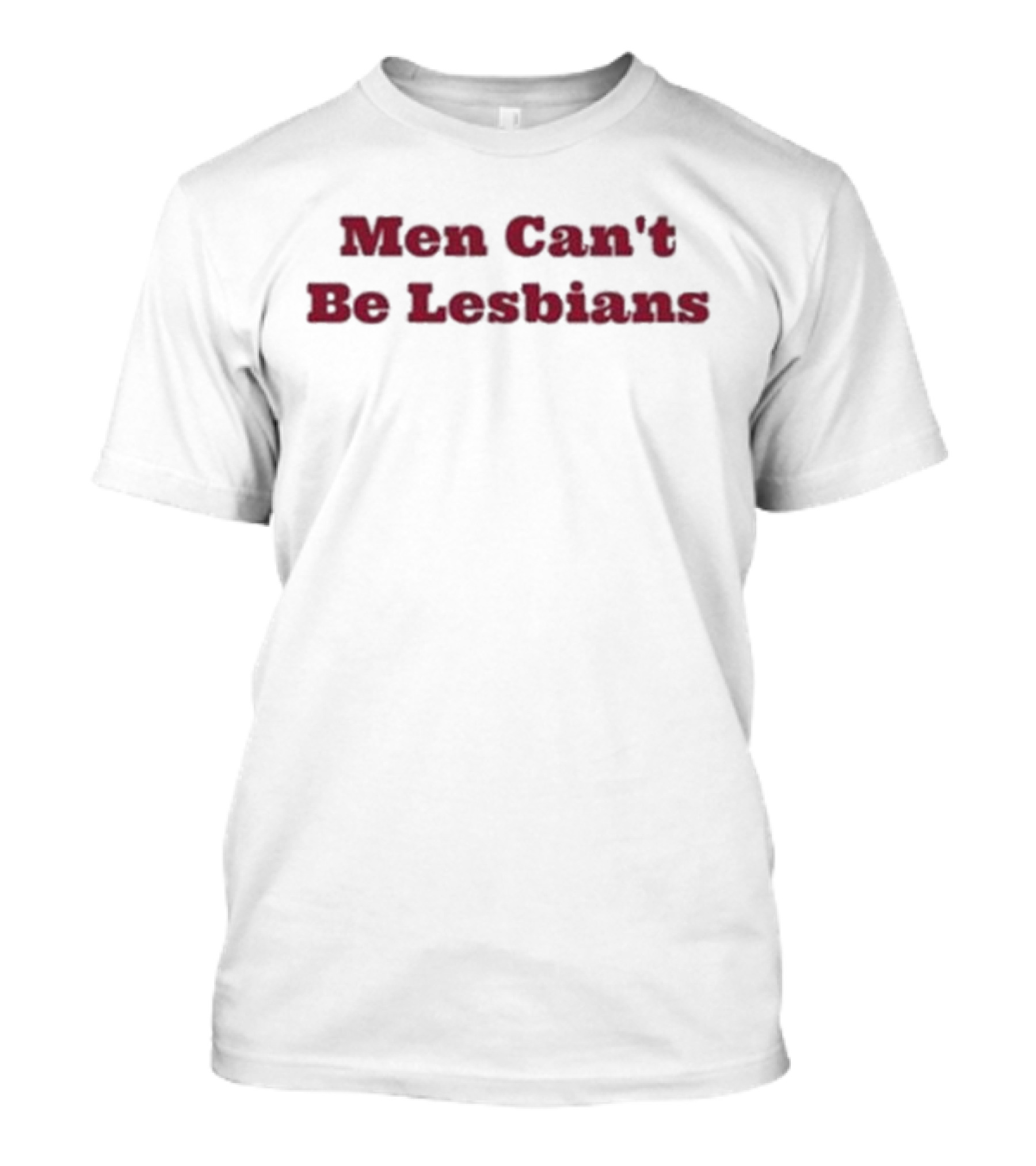 Marcus Dib Men Can't Be Lesbians T-Shirt