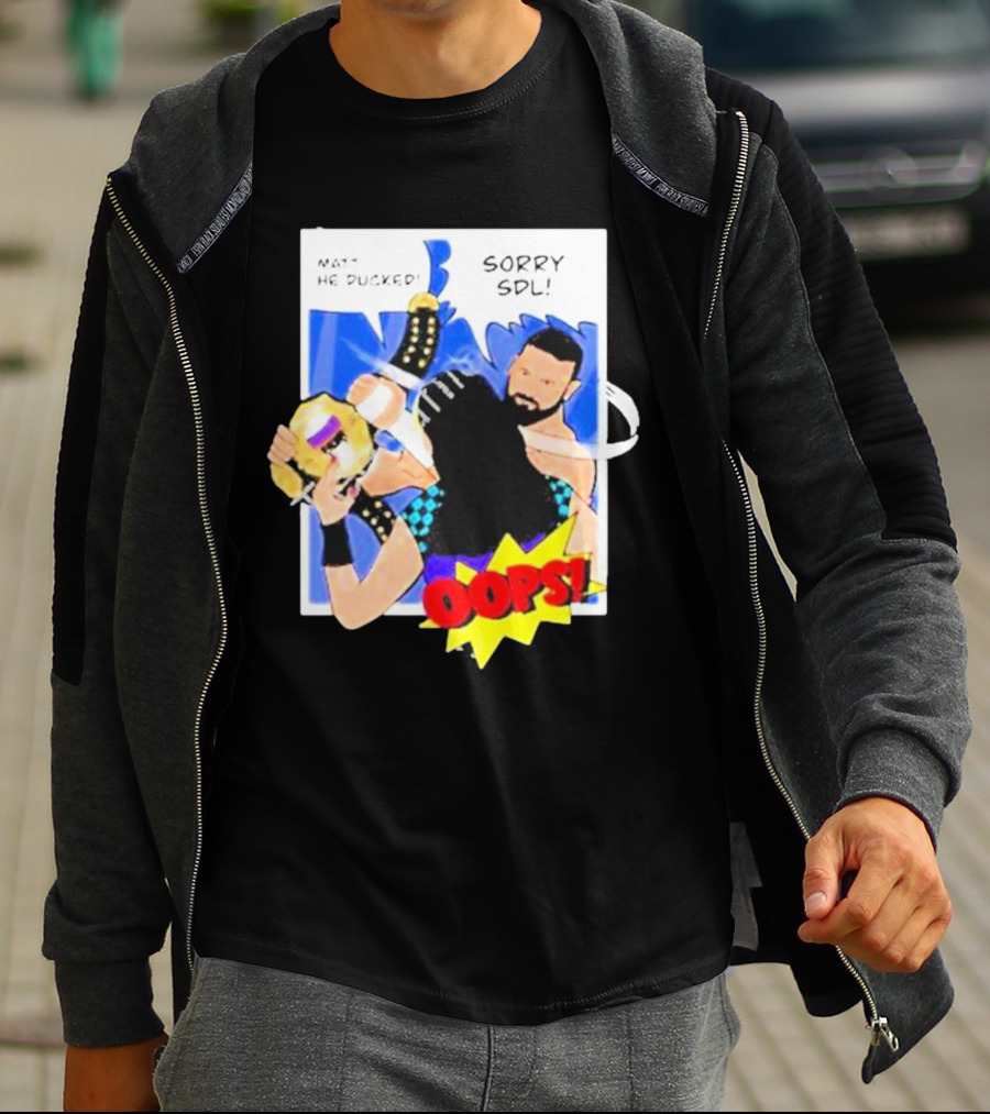 Matt He Ducked Sorry SDL Oops Comic Style Wrestling Scene T-Shirt