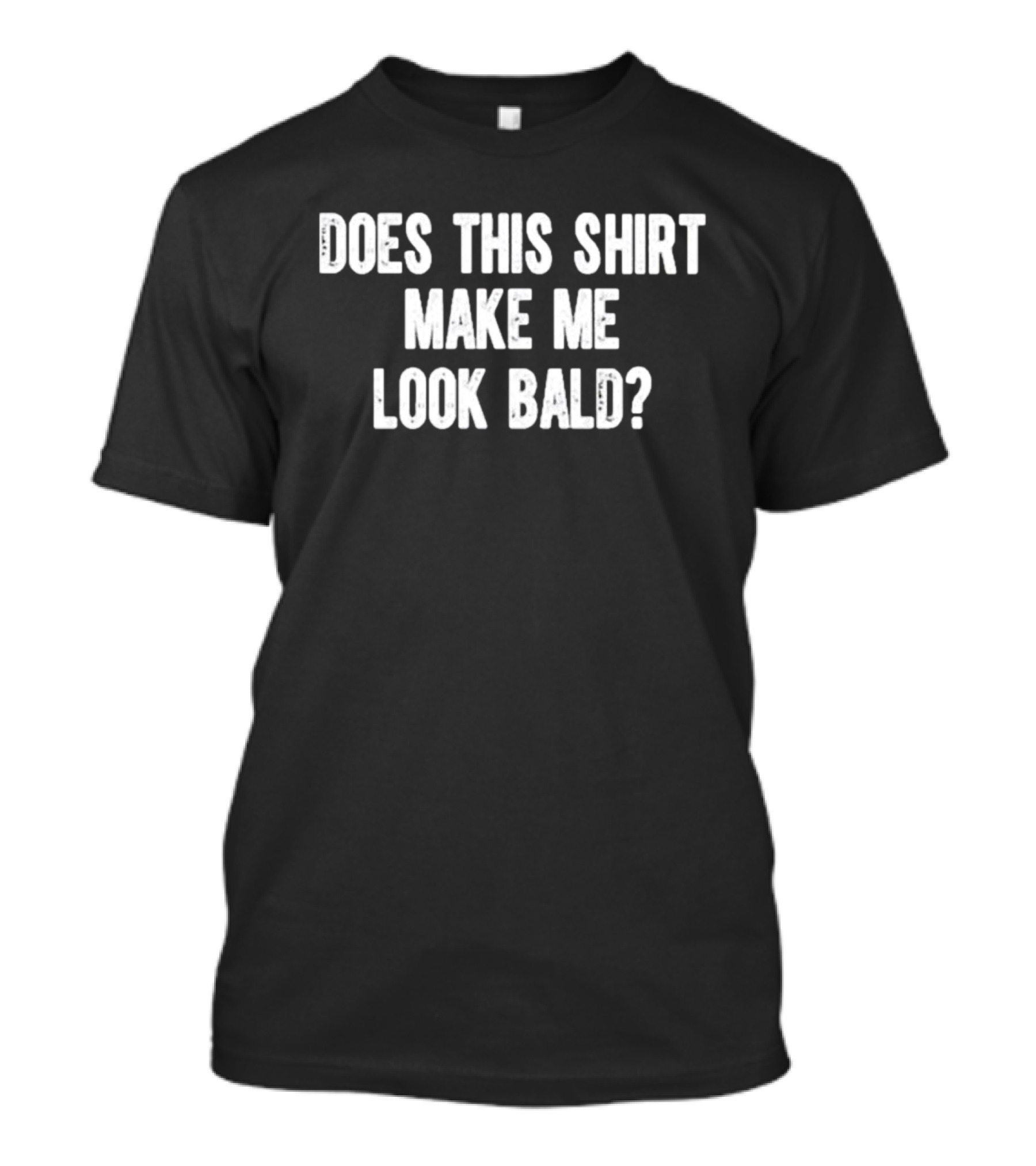 Matt Pinfield Does This Shirt Make Me Look Bald T-Shirt