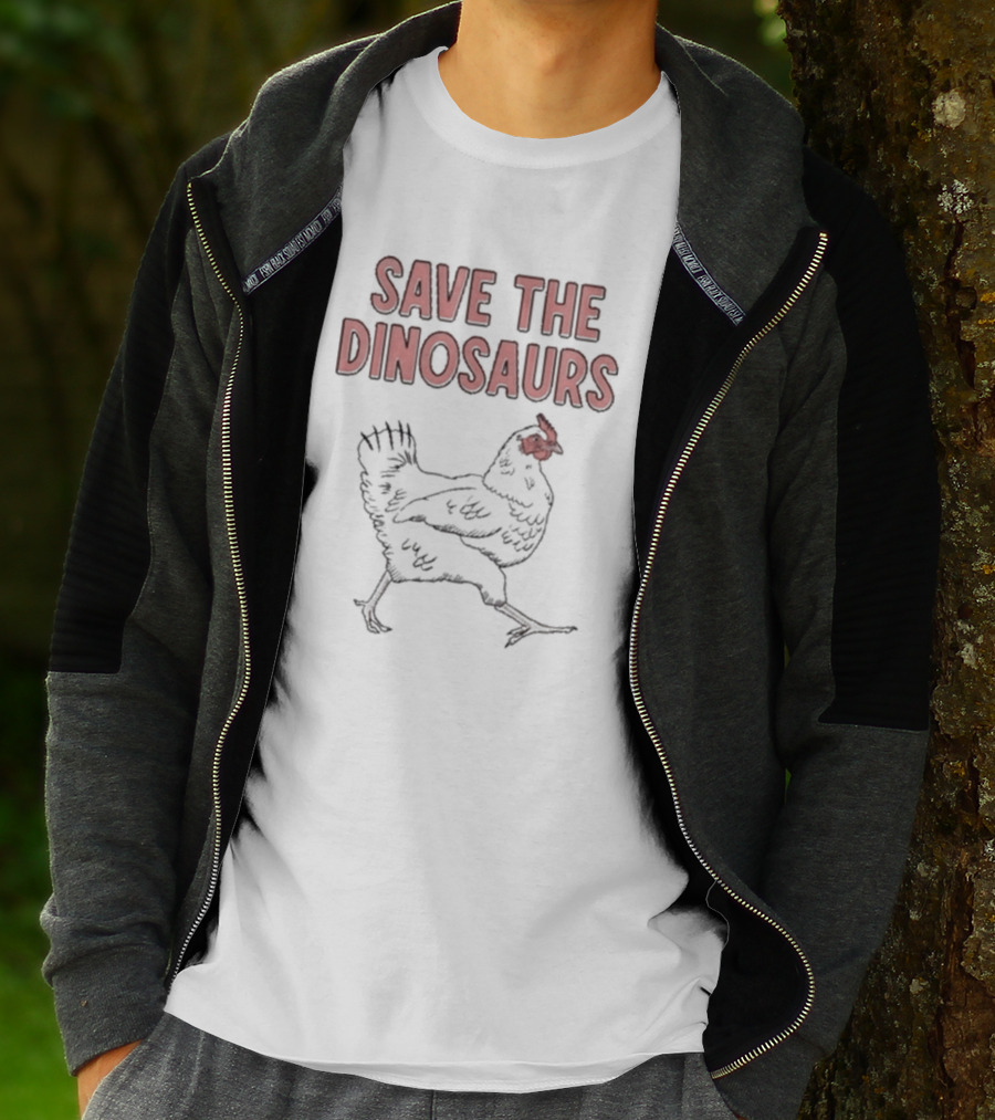 Save The Dinosaurs Chicken T-Shirt