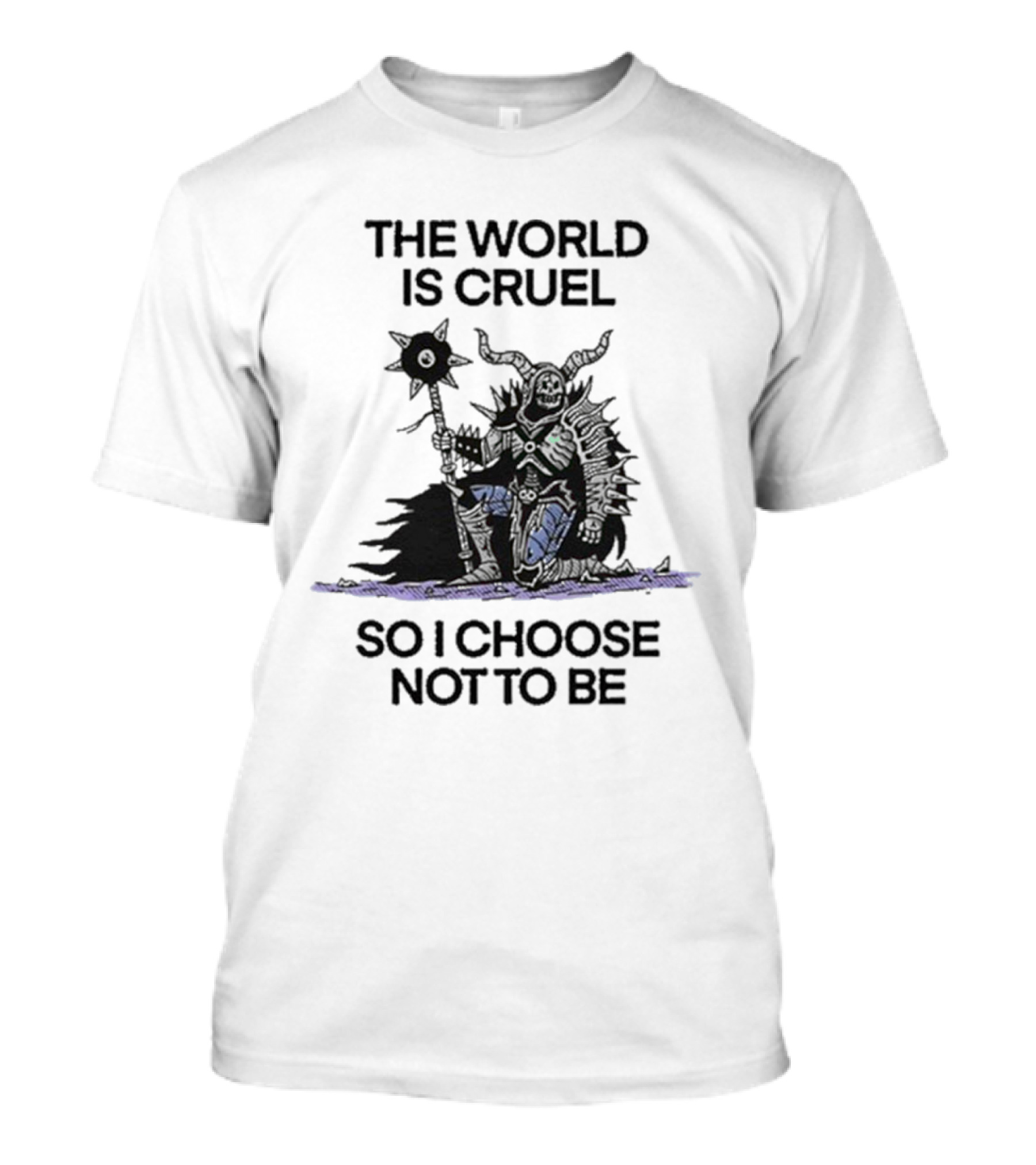 The World Is Cruel Dark Warrior Choosing Kindness T-Shirt