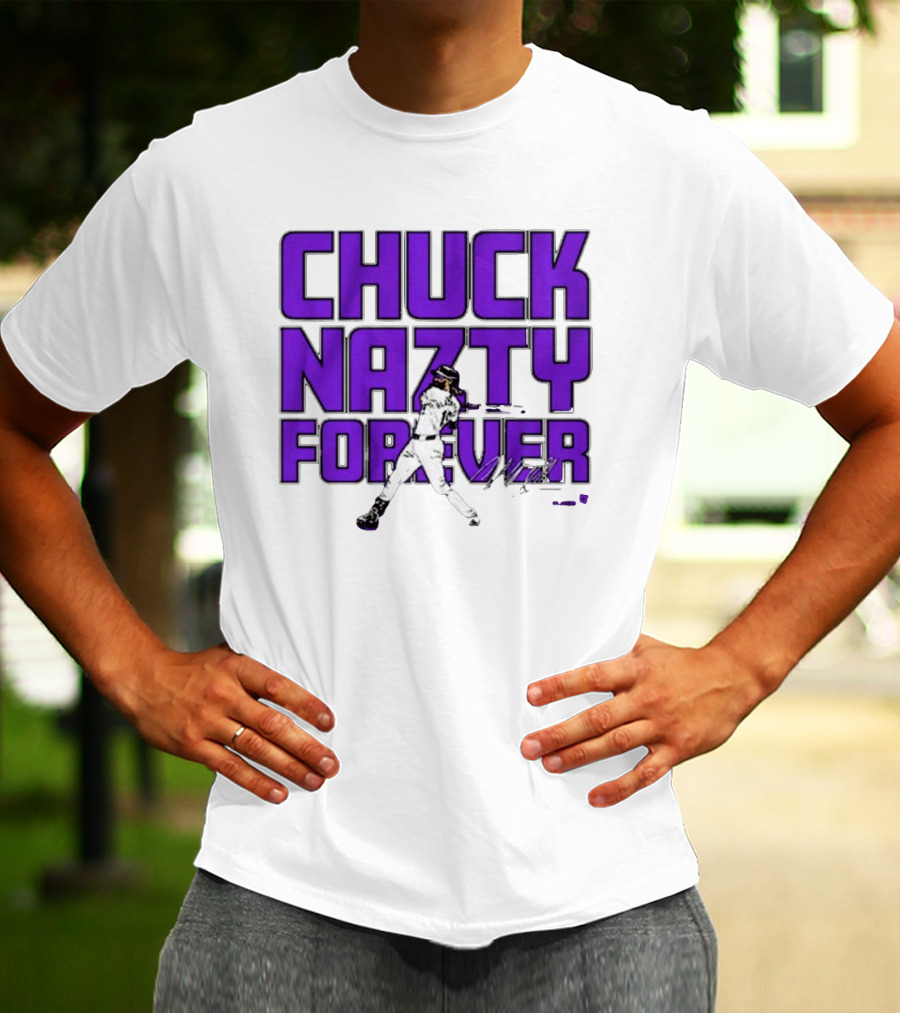 Chuck Nazty Forever Signature Charlie Blackmon Colorado Rockies T-Shirt