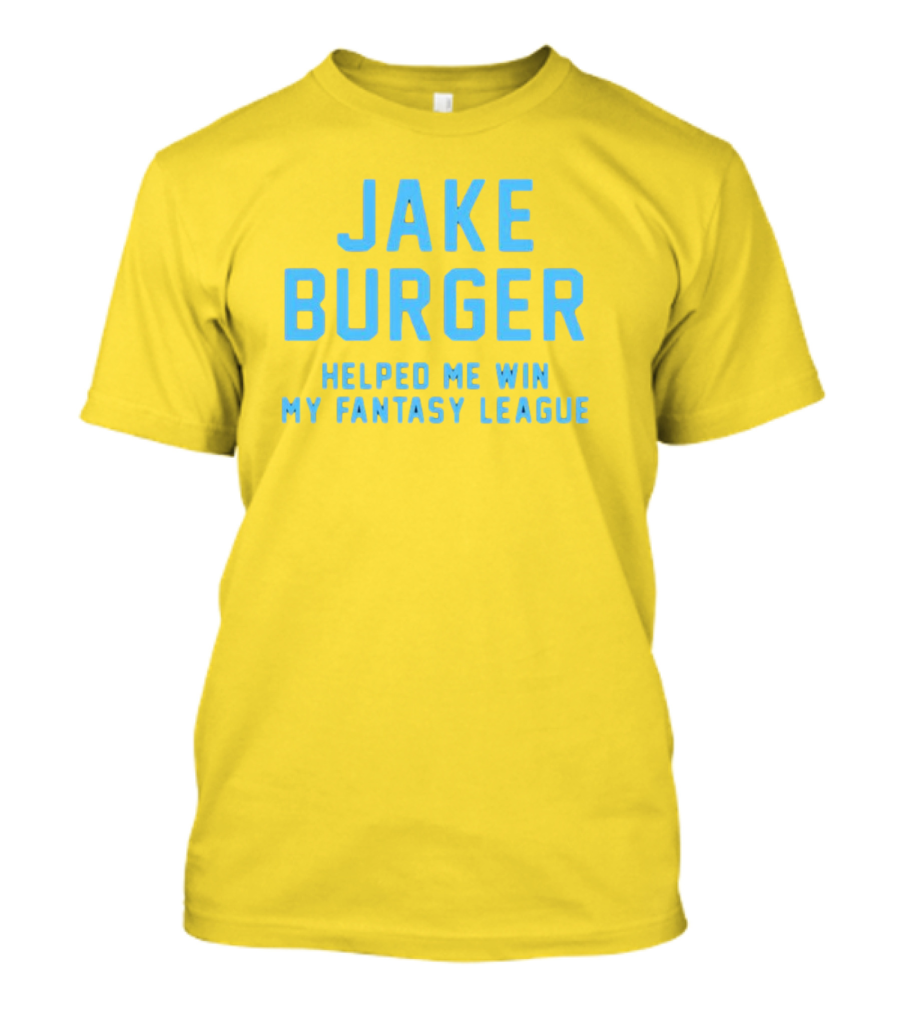 Jake Burger Helped Me Win My Fantasy League Sports Success T-Shirt