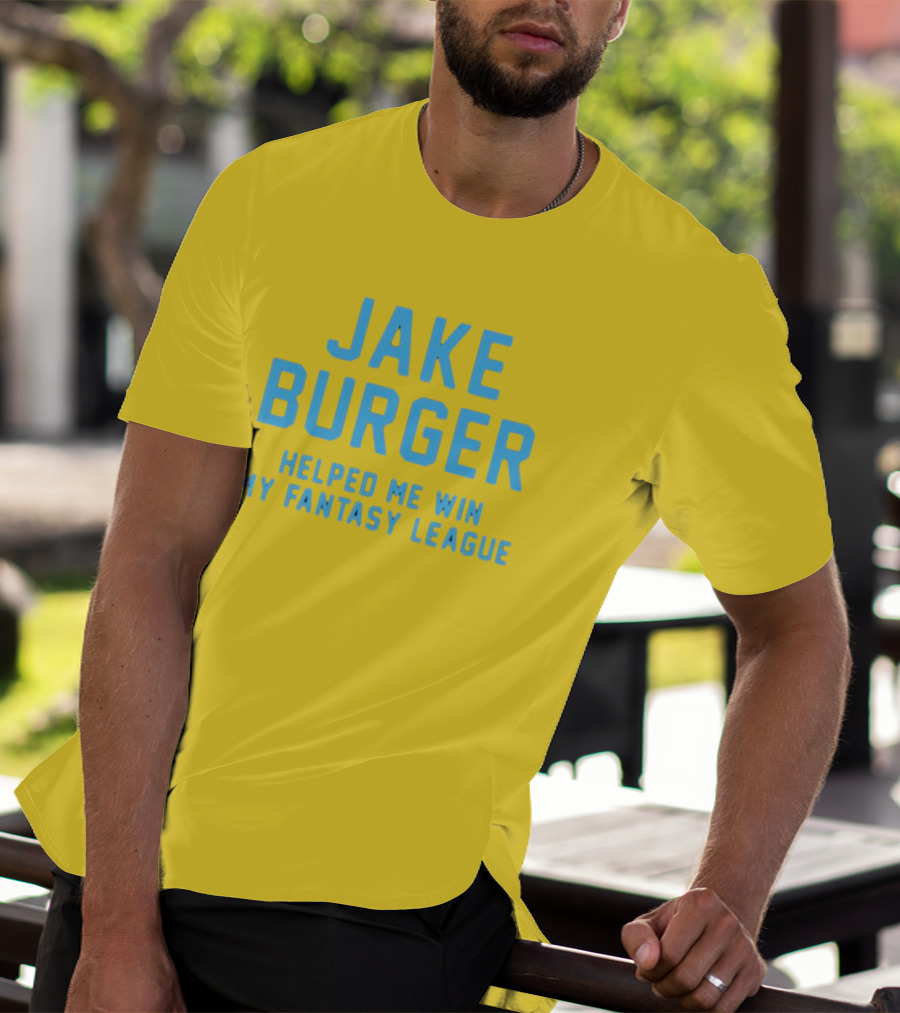 Jake Burger Helped Me Win My Fantasy League Sports Success T-Shirt